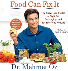 Food Can Fix It The Superfood Switch to Fight Fat, Defy Aging, and Eat Your Way Healthy audio book